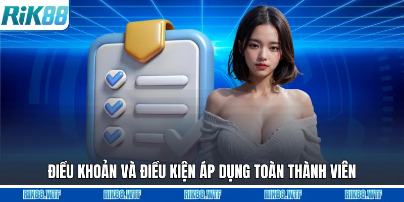 Điều khoản và điều kiện áp dụng toàn thành viên