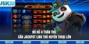 Nổ Hũ 4 Thần Thú - Săn Jackpot Linh Thú Huyền Thoại Lớn